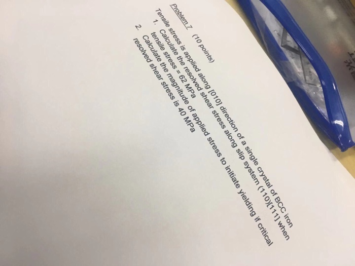 (10 points) [010] directio n of a single crystal of BCC iron is ap Tens. Calculateess 62 tress along slip system 1. applied stress to inate yieldi iate yielding if critical thmagn gnitude of is 40 MPa