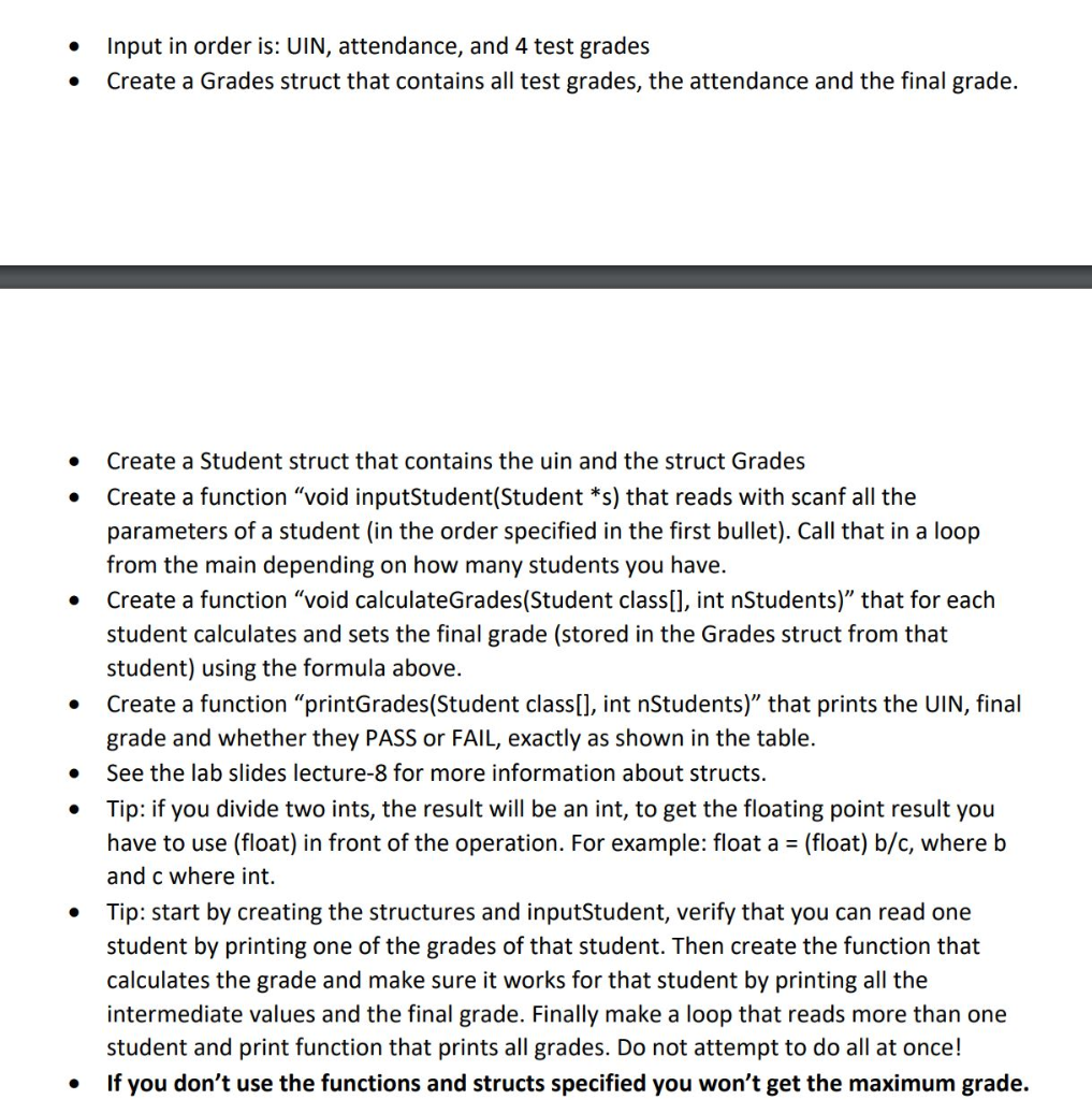 Input in order is: UIN, attendance, and 4 test grades Create a Grades struct that contains all test grades, the attendance an