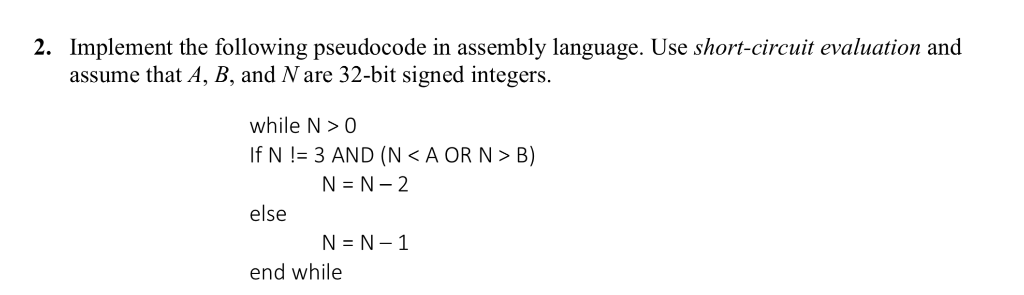 2. Implement the following pseudocode in assembly language. Use short-circuit evaluation and assume that A, B, and N are 32-b