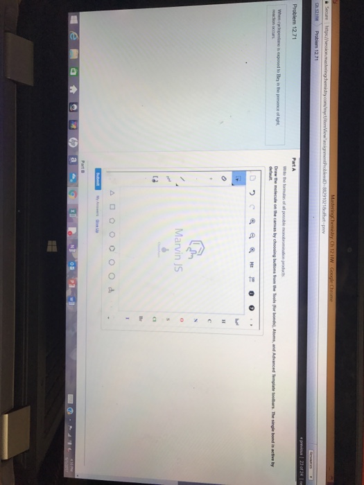12.71 Wde the formulas of all possible monoromnation product the molecule on the canvas by choosing butons from the Tools (for bondsl Atoms, and Advanced Template toolbars. The single bond is active by Q, Marvin JS