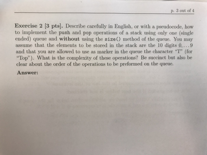 p. 3 out of 4 Exercise 2 [3 pts]. Describe carefully in English, or with a pseudocode, how to implement the push and pop oper