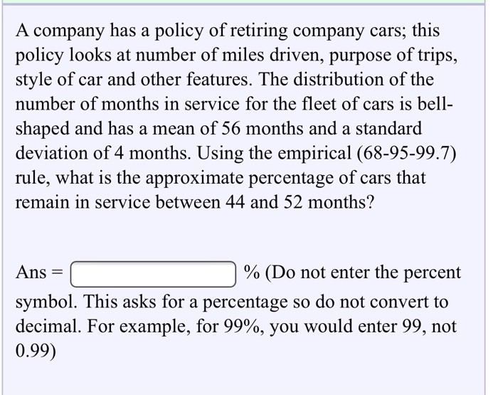 Solved A company has a policy of retiring company cars; this