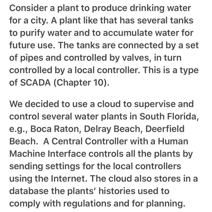 Consider a plant to produce drinking water for a city. A plant like that has several tanks to purify water and to accumulate