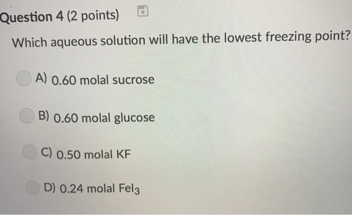 Solved Question 4 (2 Points) D Which Aqueous Solution Will | Chegg.com