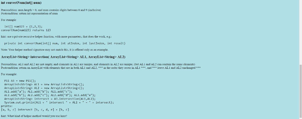 int convertNum(intl num) Precondition: mum.length 0, and num contains digits between 0 and 9 (inclusive) Postcondition: retur