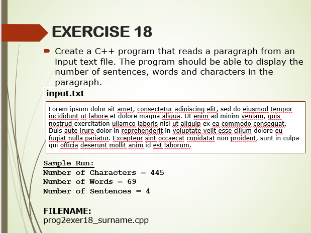 EXERCISE 18 Create a C++ program that reads a paragraph from an input text file. The program should be able to display the nu