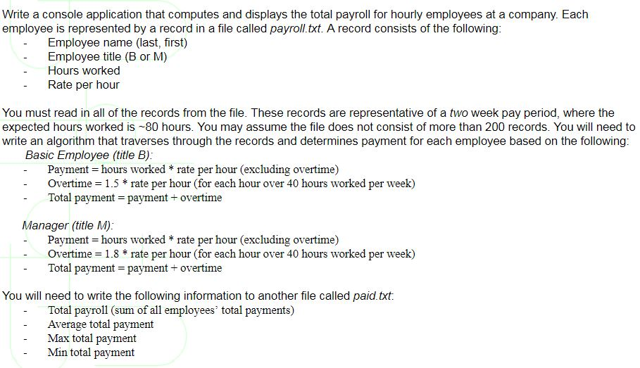 Write a console application that computes and displays the total payroll for hourly employees at a company. Eaclh employee is