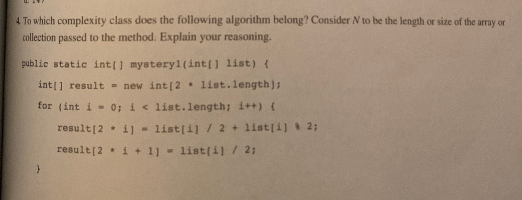 4. To which complexity class does the following algorithm belong? Consider N to be the length or size of the array or collect