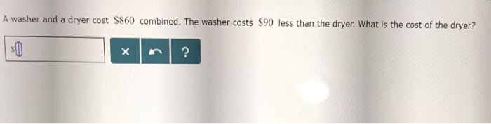 a washer and a dryer cost 1000 combined