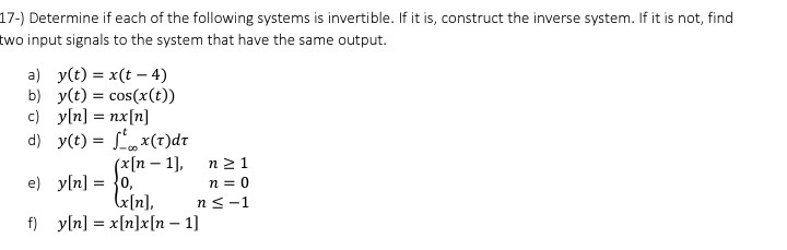 Solved 17 Determine Following Systems Invertible Construct Inverse System Find Two Input Signals Q