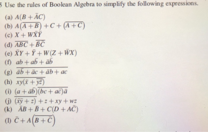 Solved 5 Use The Rules Of Boolean Algebra To Simplify The Chegg Com