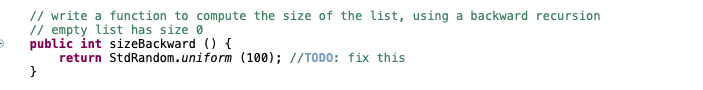 // write a function to compute the size of the list, using a backward recursion // empty list has size 0 public int sizeBackw