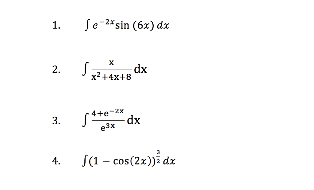 Интеграл cos(3x-4). Интеграл от x^(-2)*e^(-3x) DX. Интеграл x*DX/E^3x^2+4. Интеграл sin^2x DX. Интеграл 4 cos x dx