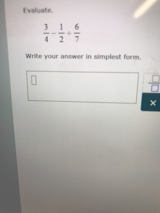 Solved Evaluate 3 4 1 2 6 7 Write Your Answer In Simpl Chegg Com
