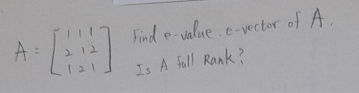 ind e-value e-vector o 4 is A sull Rank 2.