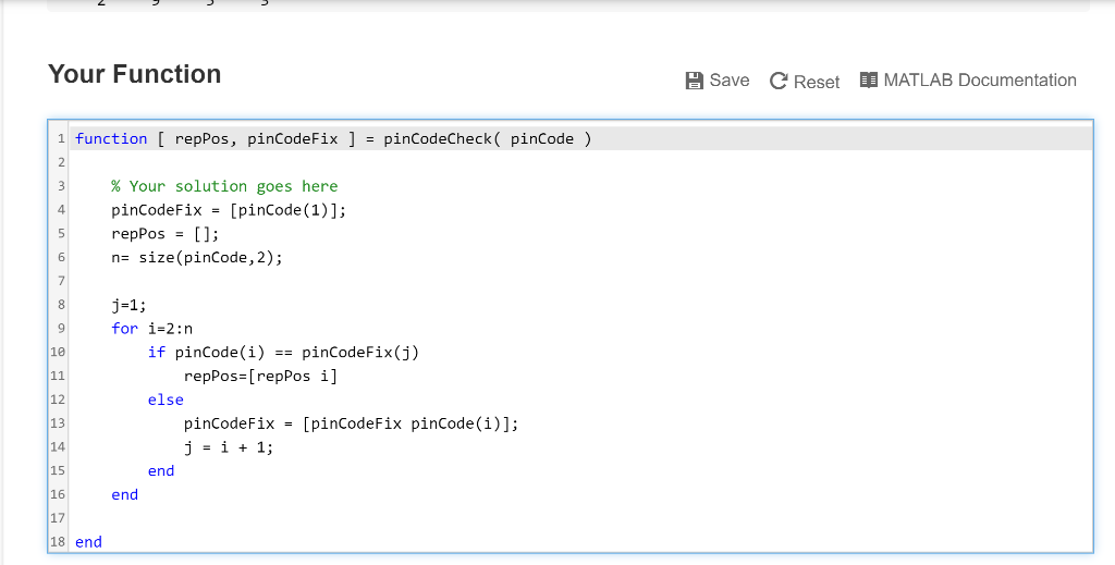 Your Function Save C Reset MATLAB Documentation 1 function [ repPos, pinCodeFix ]pinCodeCheck( pinCode) % Your solution goes