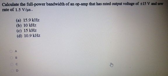 Solved Calculate the full-power bandwidth of an op-amp that