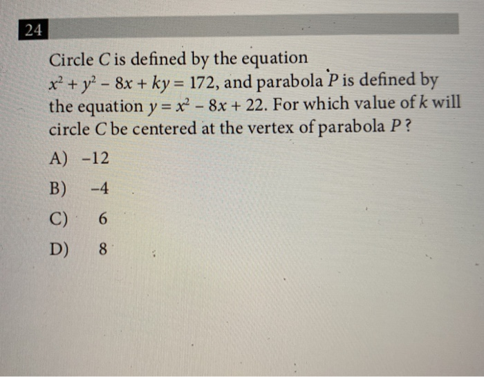 Solved 24 Circle C Is Defined By The Equation X Y 8x Ky Chegg Com