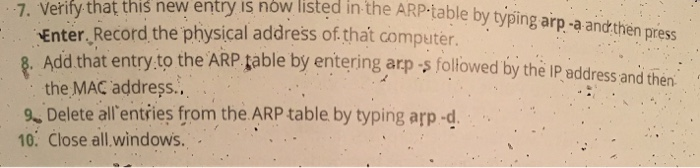 7. that new now the ARP table by typin Verify this entry is listed in Enter, Record the physical address of that computer. Ad