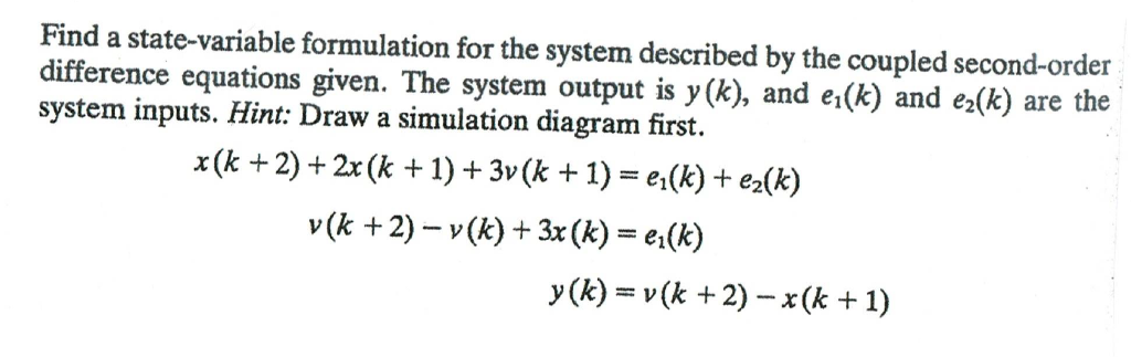 Find a state-variable formulation for the system described by the coupled second-order difference equations given. The system