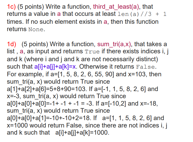 1c) (5 points) Write a function, third_at_least(a), that returns a value in a that occurs at least len (a)//3 + 1 times. If n