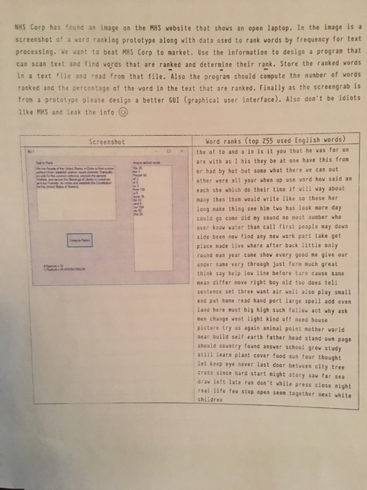 NHS Corp has found an image on the MHS vebsite that shovs an open laptop. In the inage is a screenshot of a ward ranking prototype along vith data used to rank vords by frequency for text processing. We vant to beat MHS Corp to market. Use the information to design a program that can scan text and find words that are ranked and determine their rank. Store the ranked vords in a text ile and read from that file. Also the progran should compute the nunber of vords ranked and the percentage of the word in the 

<div class=