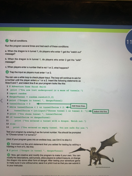 7Test all conditions Run the program several times and test each of these conditions: a, when the dragon is intunnel 1,doplay