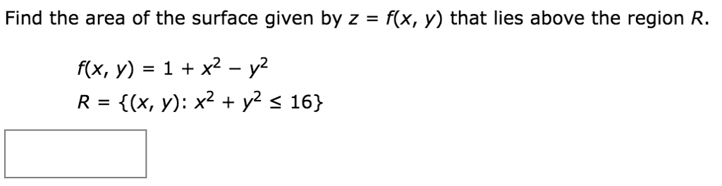 Solved Find The Area Of The Surface Given By Z F X Y Chegg Com