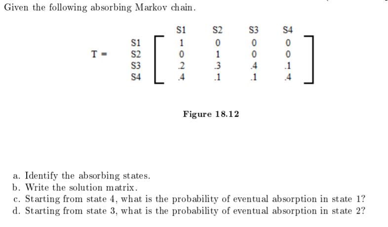 Solved Given The Following Absorbing Markov Chain S1 S2 S3 Chegg Com