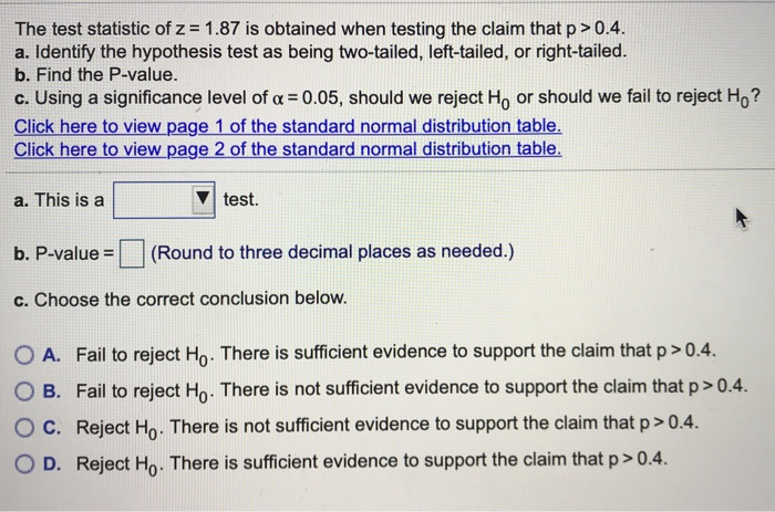 Solved The Test Statistic Of Z 1 87 Is Obtained When Test Chegg Com