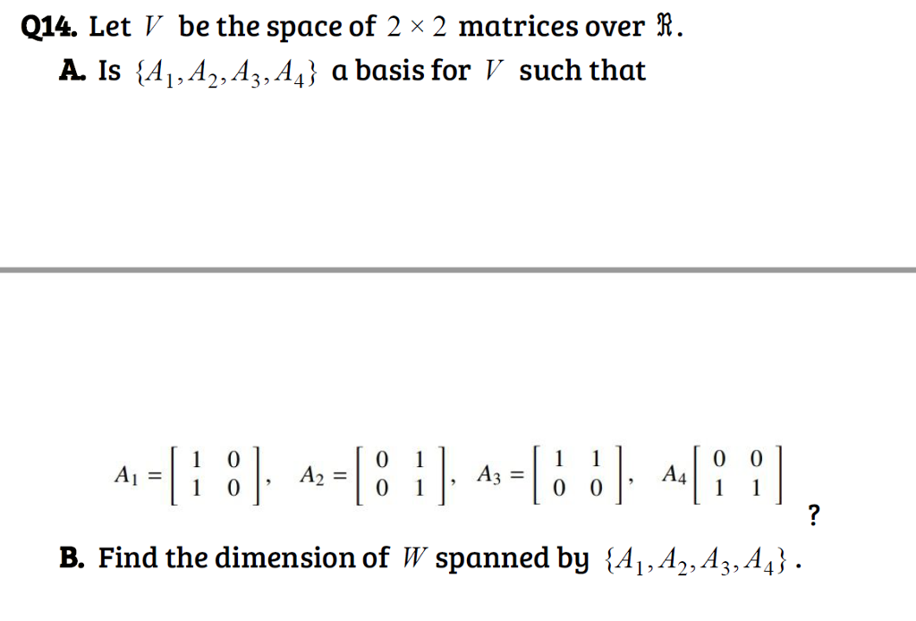 Solved Q14 Le Be The Space Of 2 X 2 Matrices Overr A Is Chegg Com