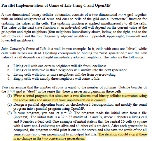 Parallel Implementation of Game of Life Using C and OpenMP A two-dimensional binary cellular automaton consists of a two-dime