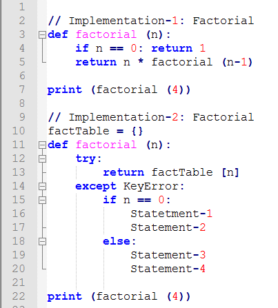 1 2 I/ Implementation-1: Factorial 3 def factorial (n): if n0: return 1 * factorial (n-1) 7 print (factorial (4)) 9 I/ Implem