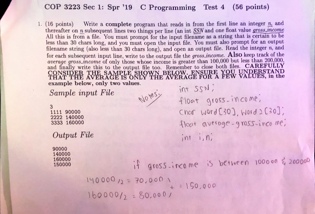 COP 3223 Sec 1: Spr 19 C Programming Test 4 (56 points) 1. (16 points) Write a complete program that reads in from the first