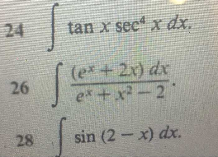 Integrals Tan X Sec 4 X Dx Integrals E X 2x Chegg Com