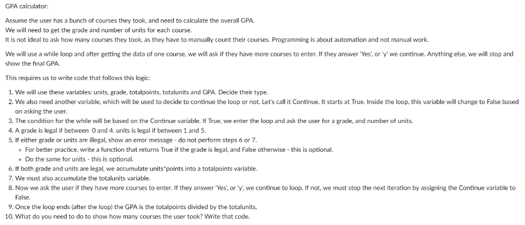 GPA calculator: Assume the user has a bunch of courses they took, and need to calculate the overall GPA We will need to get t