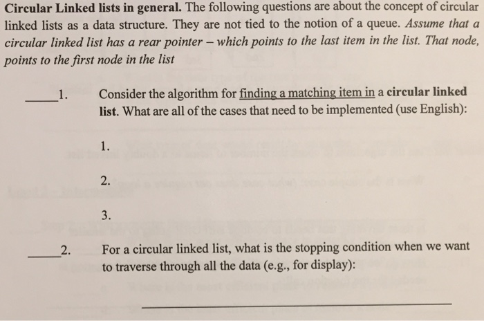 Circular Linked lists in general. The following questions are about the concept of circular linked lists as a data structure.
