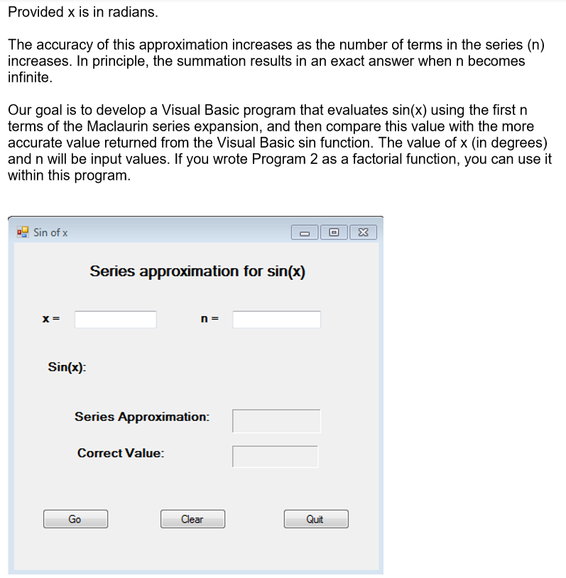 Provided x is in radians. The accuracy of this approximation increases as the number of terms in the series (n) increases. In