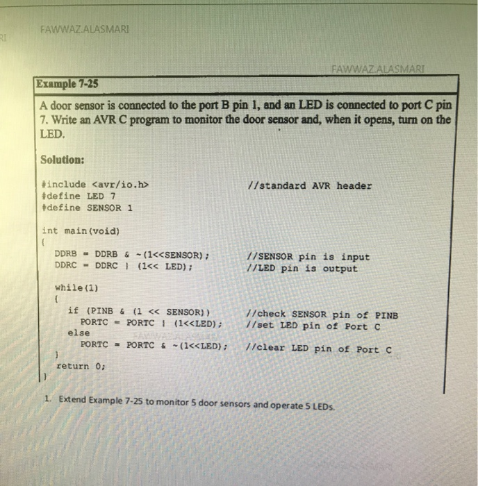 FAWWAZ.ALASMARI RI FAWWAZALASMARI Example 7-25 A door sensor is connected to the port B pin 1, and an LED is connected to por
