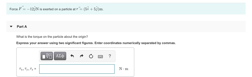 Force F 12jn Is Exerted On A Particle At R 5 5jjm Chegg 