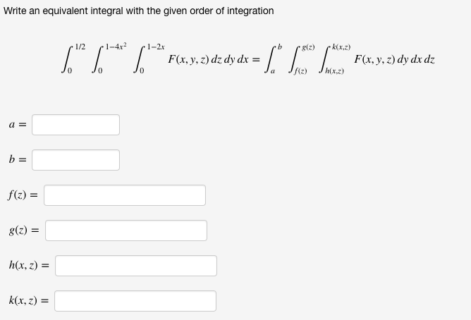 Solved Write An Equivalent Integral With The Given Order Chegg Com