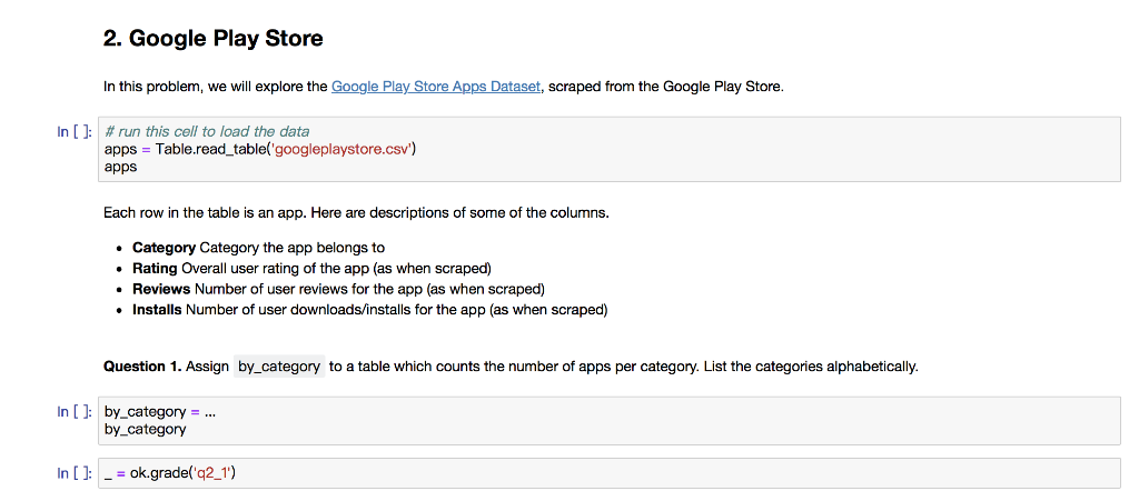 2. Google Play Store In this problem, we will explore the Google Play Store Apps Dataset, scraped from the Google Play Store