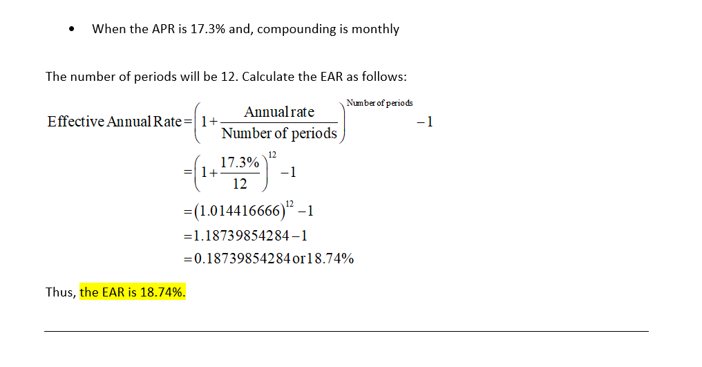 when the APR is 17.3% and, compounding is monthly The number of periods will be 12. Calculate the EAR as follows: Annual rate