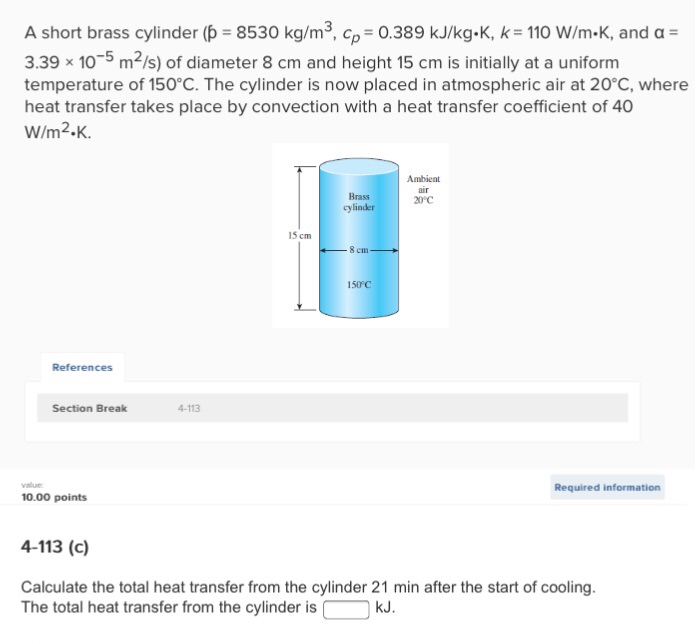 Solved A Short Brass Cylinder B 8530 Kg M3 Cp 0 3 Chegg Com