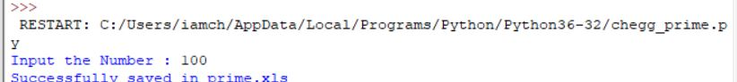 RESTART: C:/Users/iamch/AppData/Local/Programs/Python/Python36-32/chegg_prime.p Input the Number 100 Successfully saved in pr