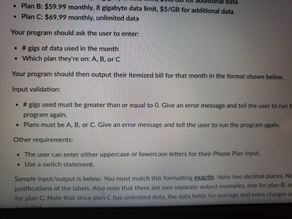 . Plan B: $59.99 monthly, ul addldonal 8 fizabyte data limit S5/GB for aditional data data . Plan B: $59.99 monthly, 8 gigaby