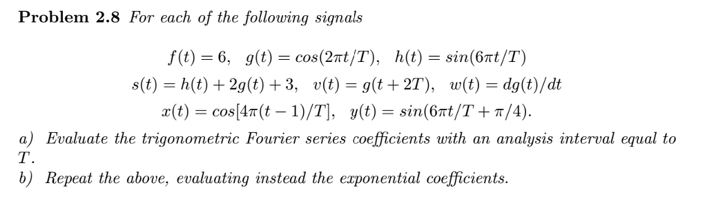 Solved Problem 2 8 For Each Of The Following Signals F T Chegg Com