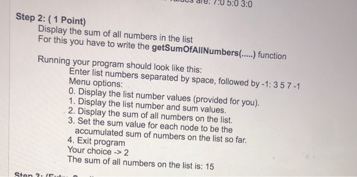 uus Tie: 7.0 5:0 3:0 Step 2: (1 Point) Display the sum of all numbers in the list For this you have to write the getSumOfAIIN