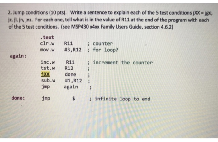 2. Jump conditions (10 pts). Write a sentence to explain each of the 5 test conditions jXX-jge, jz, jl, jn, jnz. For each one