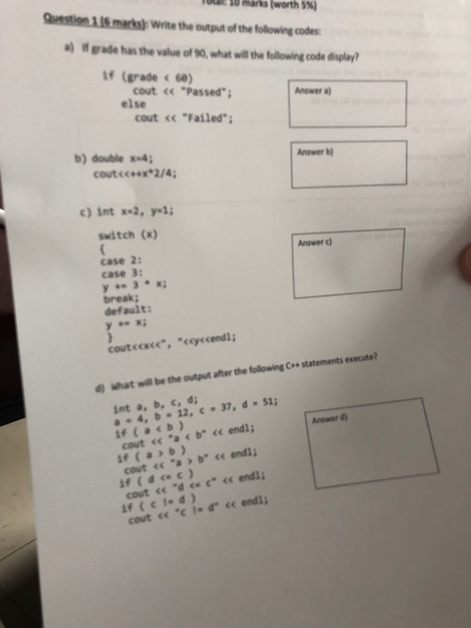 i band marks tworth S%) Question 316 marka) Write the output of the following codes ) i grade has the value of 90, what will